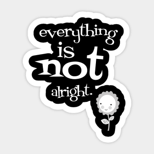 everything is not ok Sticker